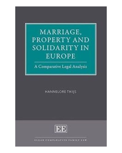 Marriage, Property and Solidarity in Europe: A Comparative Legal Analysis