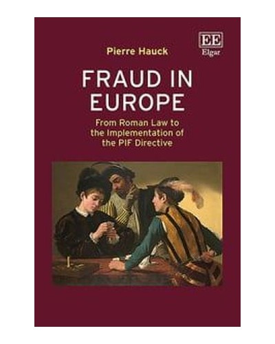 Fraud in Europe: From Roman Law to the Implementation of the PIF Directive