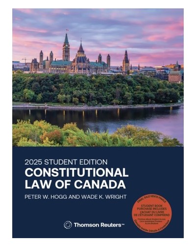 Constitutional Law of Canada: 2025 Student Edition