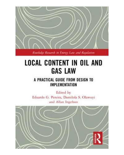 Local Content in Oil and Gas Law: A Practical Guide from Design to Implementation