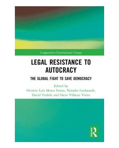 Legal Resistance to Autocracy: The Global Fight to Save Democracy