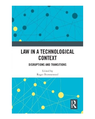 Law in a Technological Context: Disruptions and Transitions