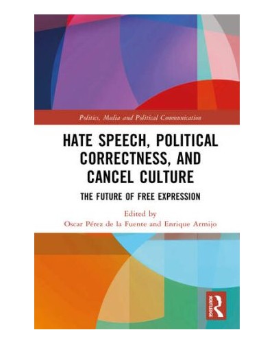 Hate Speech, Political Correctness, and Cancel Culture: The Future of Free Expression