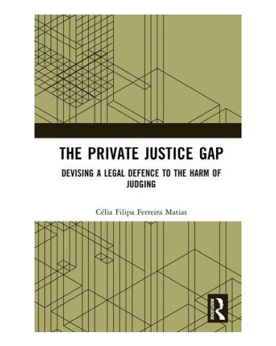 The Private Justice Gap: Devising a Legal Defence to the Harm of Judging