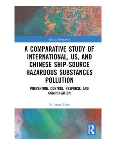 A Comparative Study of International, US, and Chinese Ship-Source Hazardous Substances Pollution: Prevention, Control, Response, and Compensation