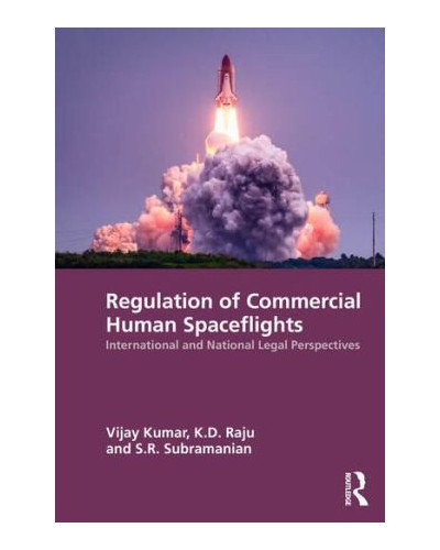 Regulation of Commercial Human Spaceflights: International and National Legal Perspectives