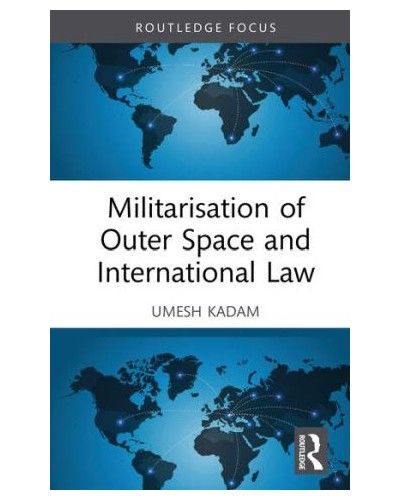 Militarisation of Outer Space and International Law