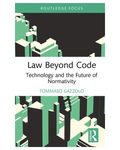 Law Beyond Code: Technology and the Future of Normativity