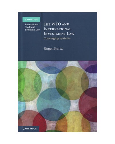 The WTO and International Investment Law: Converging Systems