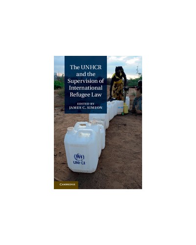 The UNHCR and the Supervision of International Refugee Law