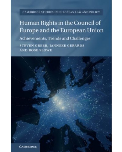Human Rights in the Council of Europe and the European Union: Achievements, Trends and Challenges