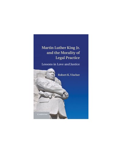Martin Luther King Jr. and the Morality of Legal Practice