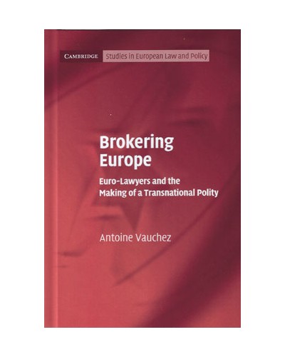 Brokering Europe: Euro-Lawyers and the Making of a Transnational Polity