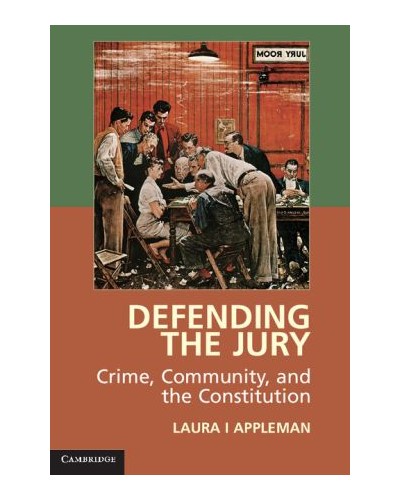 Defending the Jury: Crime, Community, and the Constitution