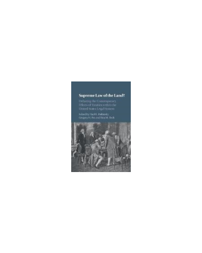 Supreme Law of the Land?: Debating the Contemporary Effects of Treaties Within the United States Legal System