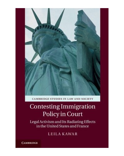 Contesting Immigration Policy in Court: Legal Activism and its Radiating Effects in the United States and France