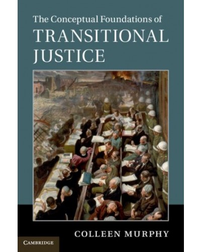 The Conceptual Foundations of Transitional Justice