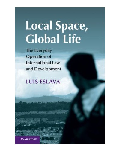 Local Space, Global Life: The Everyday Operation of International Law and Development