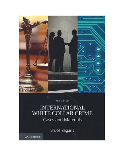 International White Collar Crime: Cases and Materials 2nd Edition