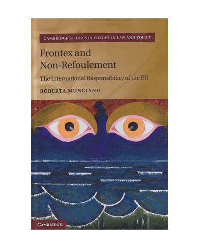 Frontex and Non-Refoulement: The International Responsibility of the EU