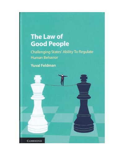The Law of Good People: Challenging State Ability to Regulate Human Behavior