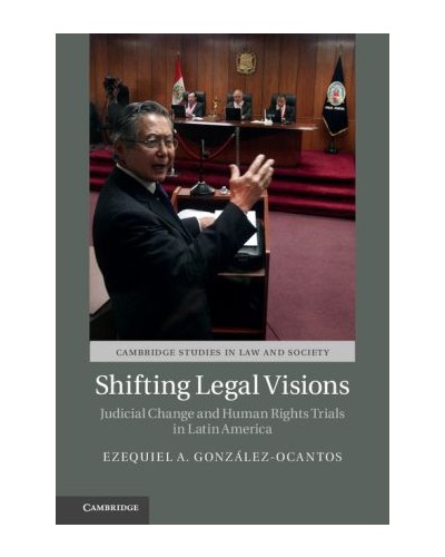 Shifting Legal Visions: Judicial Change and Human Rights Trials in Latin America