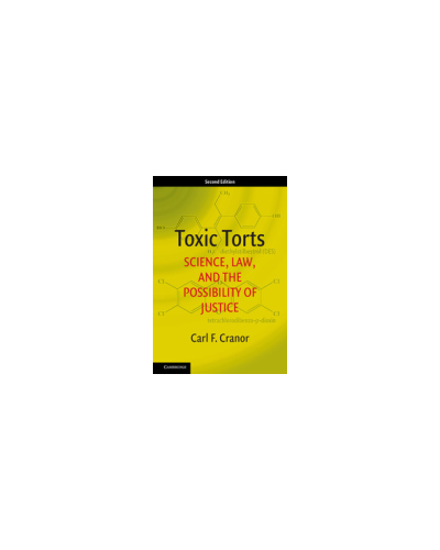 Toxic Torts: Science, Law and the Possibillity & Justice 2nd Edition