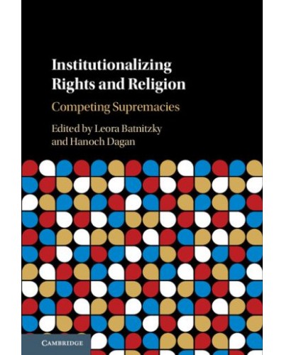 Institutionalizing Rights and Religion: Competing Supremacies