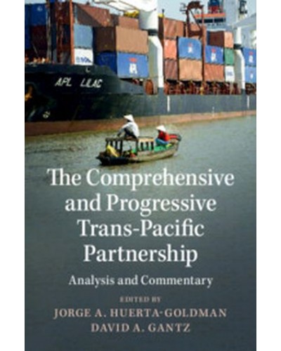 The Comprehensive and Progressive Trans-Pacific Partnership: Analysis and Commentary