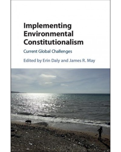 Implementing Environmental Constitutionalism: Current Global Challenges