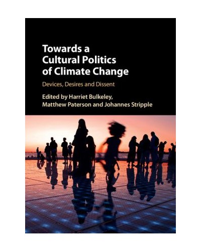 Towards a Cultural Politics of Climate Change: Devices, Desires and Dissent