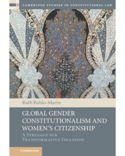 Global Gender Constitutionalism and Women's Citizenship: A Struggle for Transformative Inclusion
