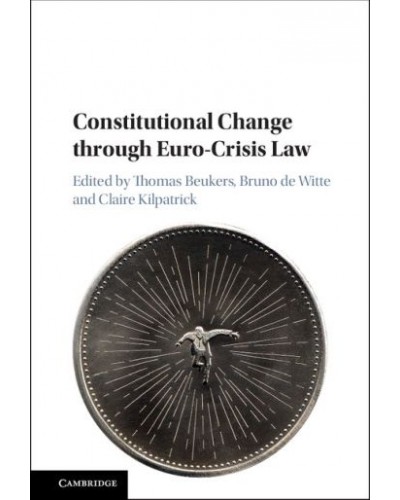 Constitutional Change through Euro-Crisis Law