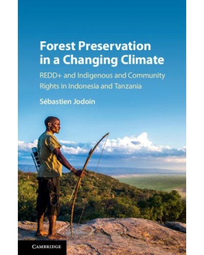 Forest Preservation in a Changing Climate: Redd+ and Indigenous and Community Rights in Indonesia and Tanzania
