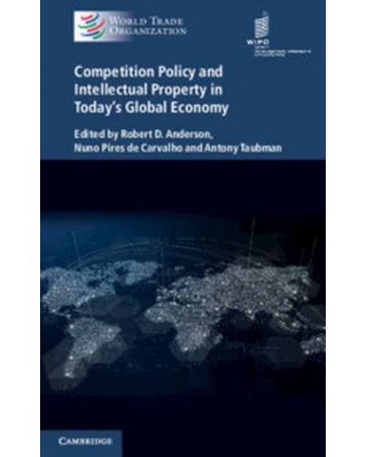 Competition Policy and Intellectual Property in Today's Global Economy