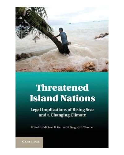 Threatened Island Nations: Legal Implications of Rising Seas and a Changing Climate