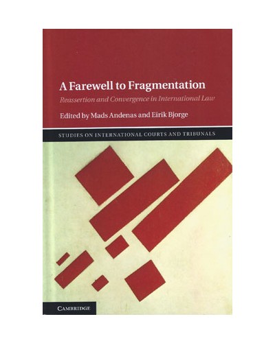 A Farewell to Fragmentation: Reassertion and Convergence in International Law