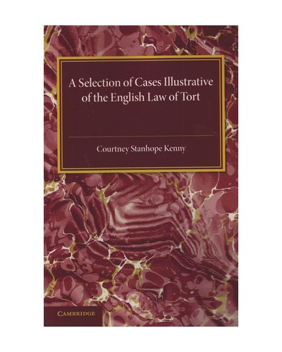 A Selection of Cases Illustrative of the English Law of Tort