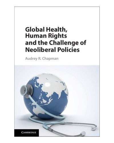 Global Health, Human Rights and the Challenge of Neoliberal Policies