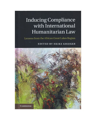 Inducing Compliance with International Humanitarian Law: Lessons from the African Great Lakes Region