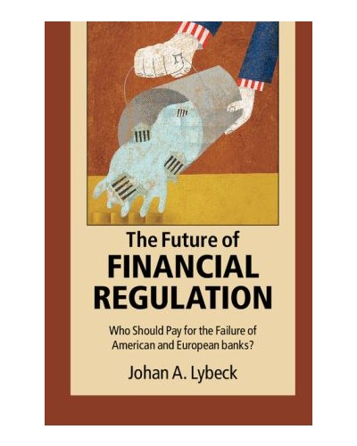 The Future of Financial Regulation: Who Should Pay for the Failure of American and European Banks?