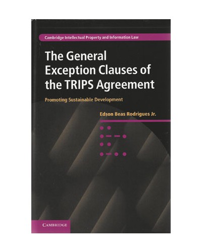 The General Exception Clauses of the TRIPS Agreement: Promoting Sustainable Development
