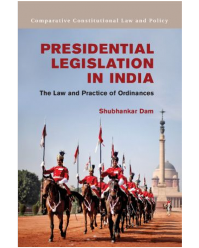 Presidential Legislation in India: The Law and Practice of Ordinances