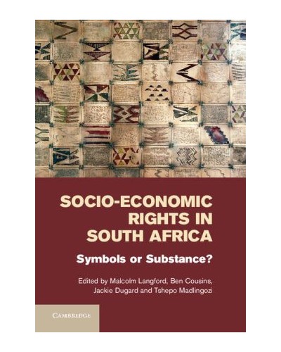 Socio-Economic Rights in South Africa: Symbols or Substance?