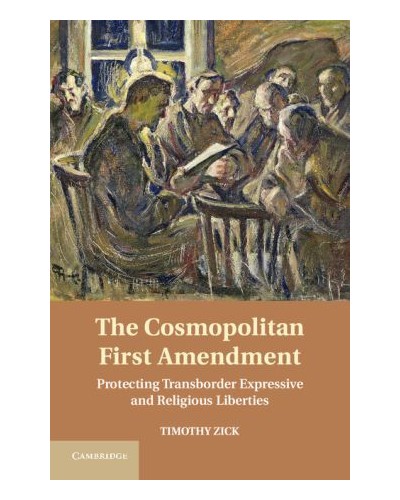 The Cosmopolitan First Amendment: Protecting Transborder Expressive and Religious Liberties
