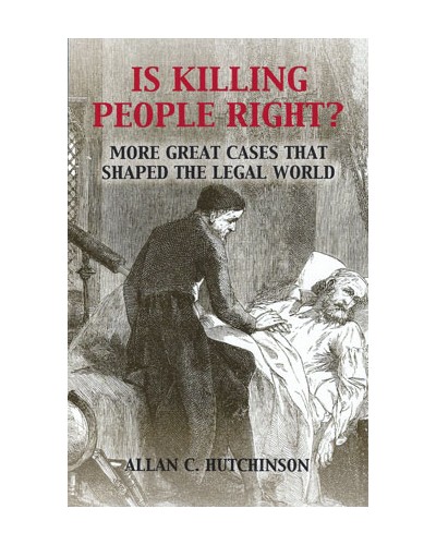 Is Killing People Right? More Great Cases That Shaped the Legal World