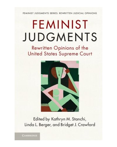 Feminist Judgments: Rewritten Opinions of the United States Supreme Court