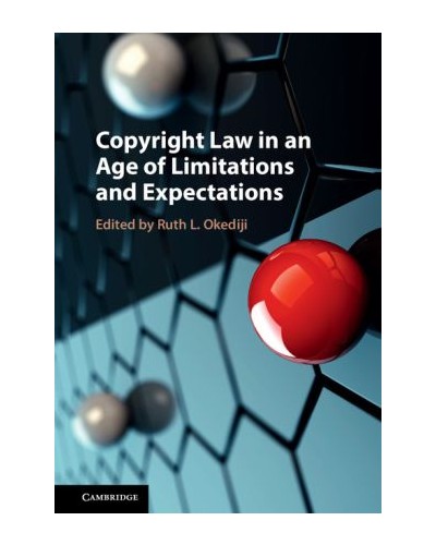 Copyright Law in an Age of Limitations and Exceptions