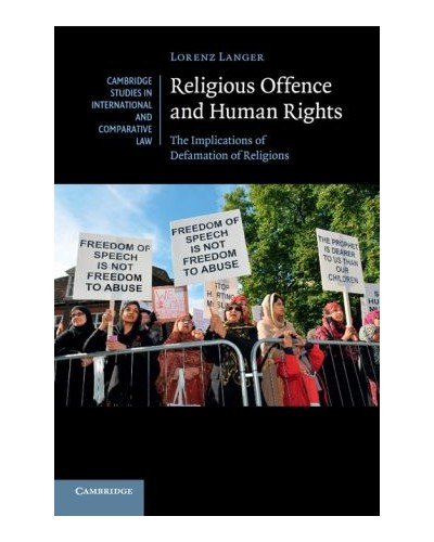 Religious Offence and Human Rights: The Implications of Defamation of Religions