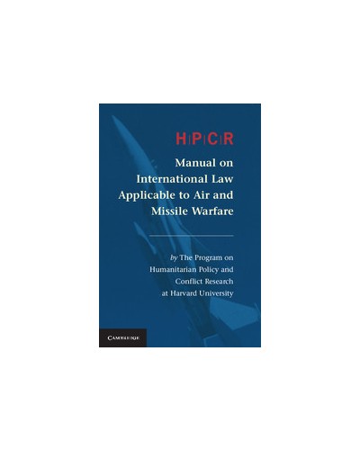 HPCR Manual on International Law Applicable to Air and Missile Warfare